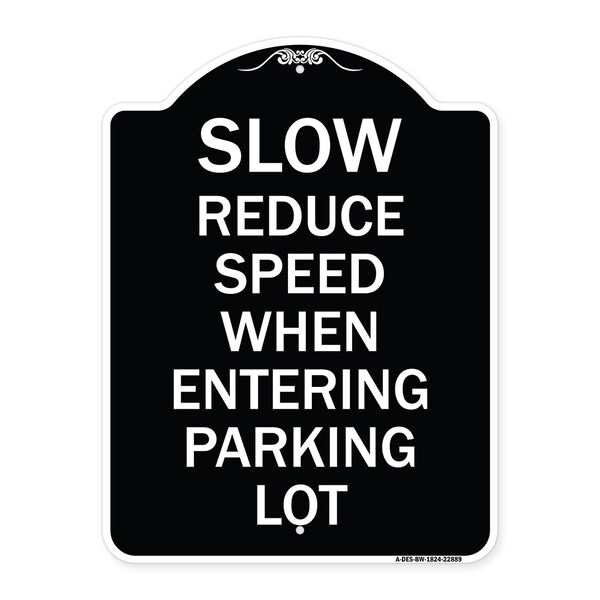 Slow Reduce Speed When Entering Parking Lot Heavy-Gauge Aluminum Sign, 24" x 18", BW-1824-22889
